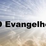 O evangelho: o que é? O evangelho: o que é?